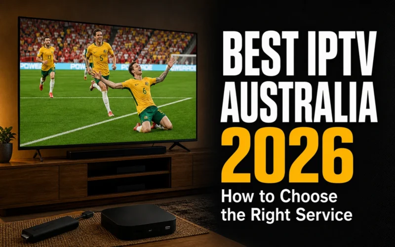 Best IPTV Australia 2026: How to Choose the Right Service